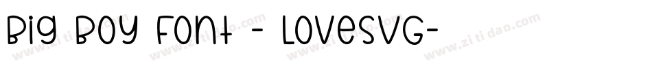 Big Boy Font - LoveSVG字体转换